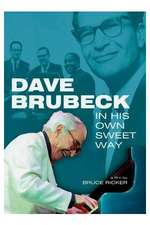 Dave Brubeck: In His Own Sweet Way