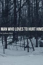 The Man Who Loves to Hurt Himself