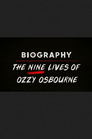 Biography: The Nine Lives of Ozzy Osbourne