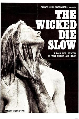 The Wicked Die Slow