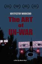 Krzysztof Wodiczko: The Art of Un-War